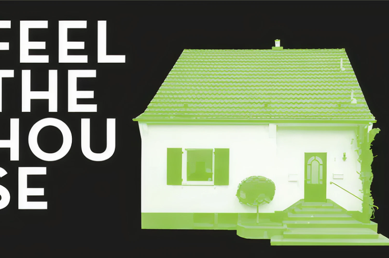 Bild mit dem Schriftzug "Feel the House" und einem freigestelltem und grün eingefärbtem Haus