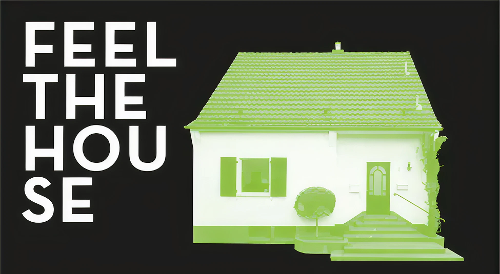 Bild mit dem Schriftzug "Feel the House" und einem freigestelltem und grün eingefärbtem Haus